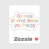 Mach mehr von dem, was dich glücklich macht aufkleber (Blatt)