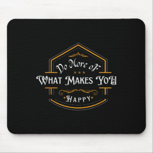 Mach mehr von dem, was dich glücklich macht Vintag Mousepad