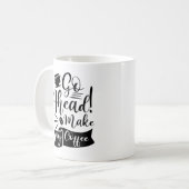 Mach Mein Kaffee Kaffeetasse (Vorderseite Links)