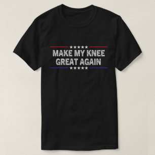 Mach mein Knie wieder großartig Funny kaputtes Kni T-Shirt