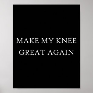 Mach mein Knie wieder großartig, lustige Trump-Ver Poster