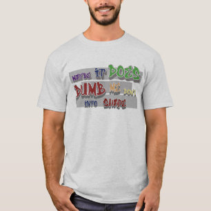 Mach mich dumm in Form T-Shirt
