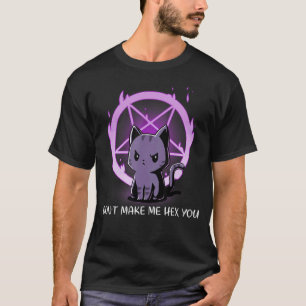 Mach mich nicht Hexe Du Sarkastische Böse Katze He T-Shirt
