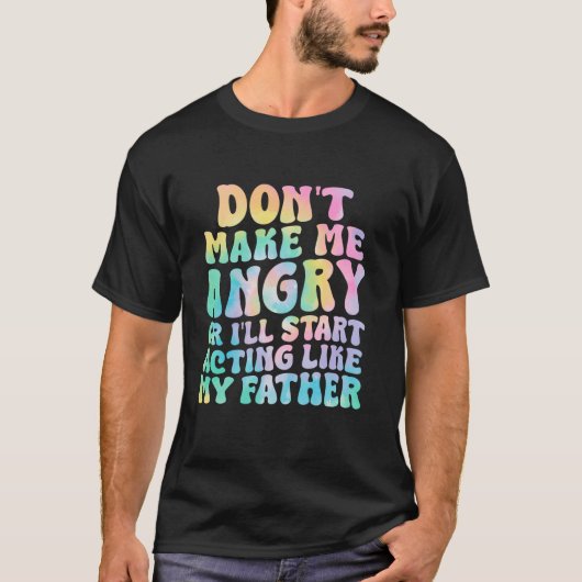 Mach mich nicht wütend, oder ich fange Schauspiel T-Shirt (Vorderseite)