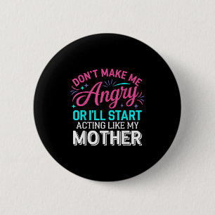 Mach mich nicht wütend, sonst fange ich an, mich w button
