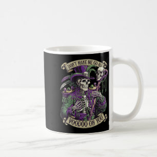 Mach mich nicht zum Voodoo an dir Skelett Mardi Kaffeetasse