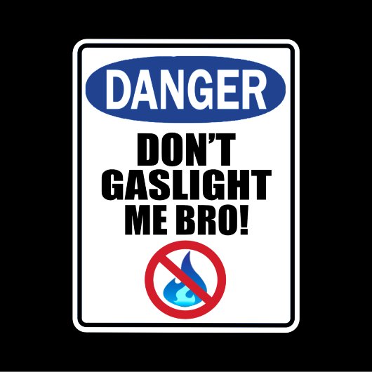 "Mach mir keinen Gaslight!" T-Shirt