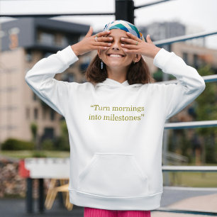 Mach Morgende zu Meilensteinen Minimaler Zitat Hoo Hoodie