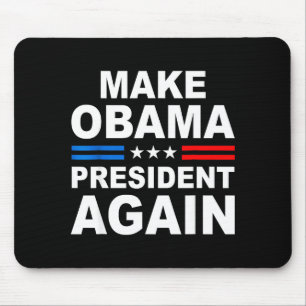 Mach Obama wieder zum Präsidenten Obama für Präsid Mousepad