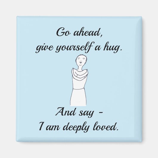 Mach schon, drücke dich selbst. Ich bin zutiefst g Magnet (Vorne)