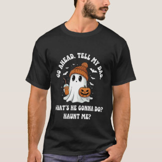 Mach Schon Erzähl Meinem Dad Was Er Tun Wird Verfo T-Shirt