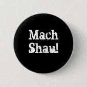 Mach Shau! Button (Vorderseite)