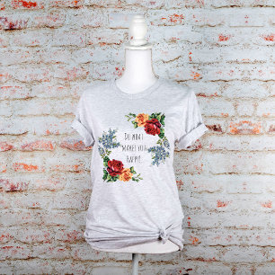 Mach, was dich glücklich macht, Vintage-Wasserfarb T-Shirt