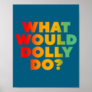 Mach, was Dolly tun würde Poster