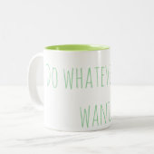 "Mach was du willst" Tasse (Vorderseite Links)