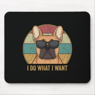 Mach Was Ich Will Französische Bulldogge Frenchie  Mousepad