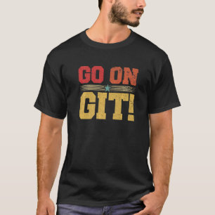 Mach weiter Git Ausdruck Vintage Grafik T-Shirt