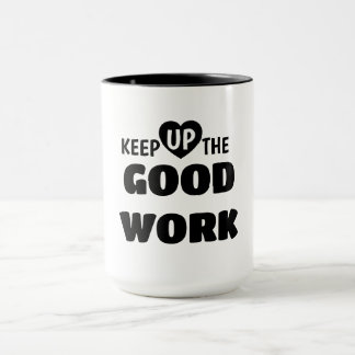 Mach weiter gute Arbeit – Motivierender Schwarz-We Tasse