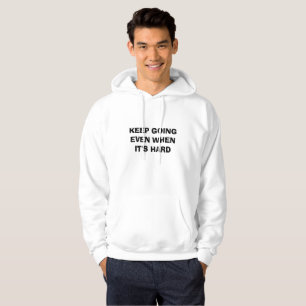 MACH WEITER SELBST WENN ES SCHWER IST HOODIE