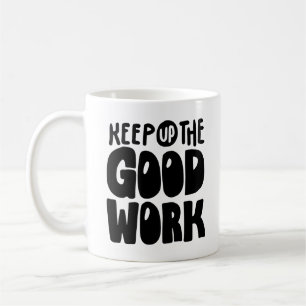 Mach weiter so Motivationszitat Kaffeetasse