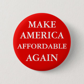 "MACHE AMERIKA WIEDER BEZAHLBAR" BUTTON