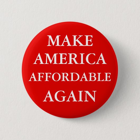 "MACHE AMERIKA WIEDER BEZAHLBAR" BUTTON (Vorderseite)