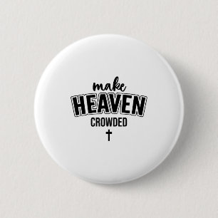 Mache den Himmel voller christliches Zeichen Jesus Button