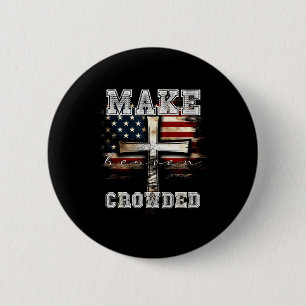 Mache den Himmel voller Kreuze _ Amerikanische Fla Button