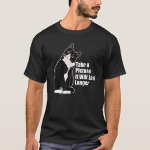 Mache ein Bild, es wird länger halten Lustig Sarka T-Shirt
