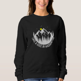 Mache einen Spaziergang in Washington   Sweatshirt
