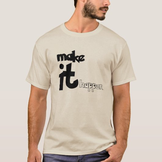Mache es wahr  T-Shirt (Vorderseite)