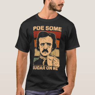 Mache etwas Zucker auf mir gotisch T-Shirt