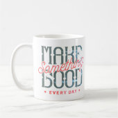 Mache jeden Tag etwas Großartiges Kaffeetasse (Links)