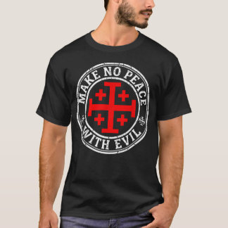 Mache keinen Frieden mit dem Bösen Ritter Tempelri T-Shirt