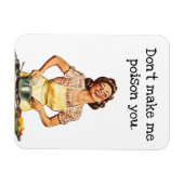 Mache mich nicht dazu, dich zu vergiften! magnet (Horizontal)