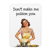 Mache mich nicht dazu, dich zu vergiften! magnet (Vertikal)