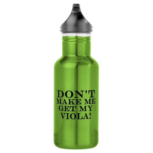 Mache mir nicht meine Viola Edelstahlflasche (Rechts)