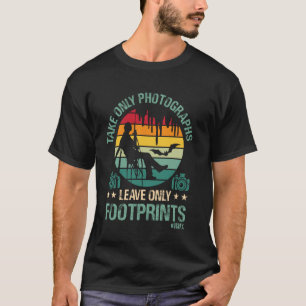 Mache nur Fotos Hinterlasse nur Fußspuren T-Shirt