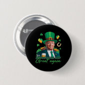 Mache St. Patrick's Day wieder großartig, lustiger Button (Vorne & Hinten)