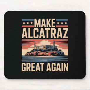 Machen Sie Alcatraz wieder groß Trump 7 Mousepad