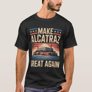 Machen Sie Alcatraz wieder groß Trump 7 T-Shirt