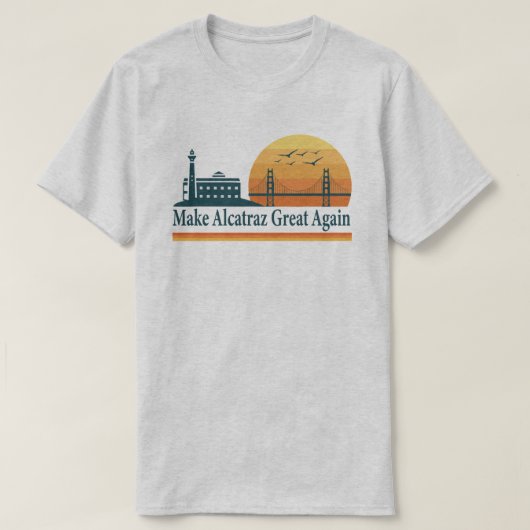 Machen Sie Alcatraz wieder zum T - Shirt - SF Rock (Design vorne)