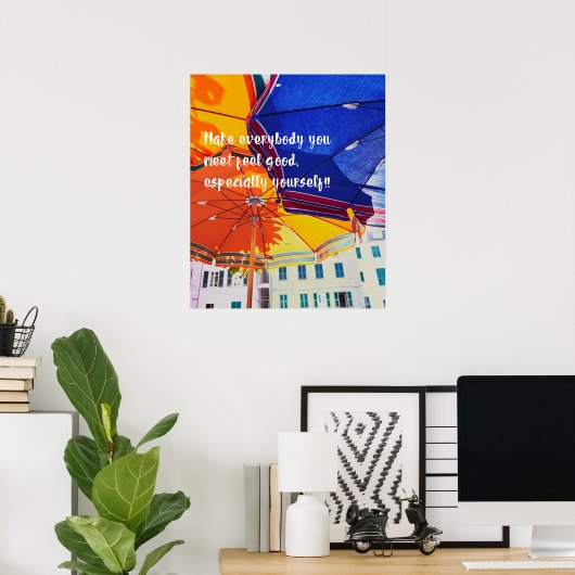 Machen Sie allen, die Sie treffen, ein gutes Gefüh Poster (Heimbüro)