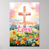 Machen Sie alles in Liebe Christliche Wall Art dru Poster (Vorne)
