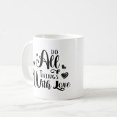 Machen Sie alles mit Liebe Kaffeetasse (Vorderseite Links)
