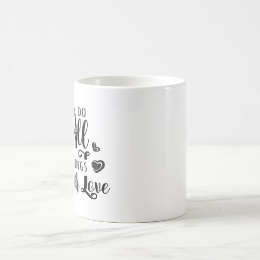 Machen Sie alles mit Liebe Kaffeetasse (Mittel)