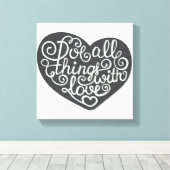 Machen Sie alles mit Liebe Leinwanddruck (Insitu (Holzboden))