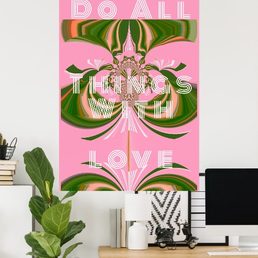 Machen Sie alles mit Liebe Poster (Heimbüro)