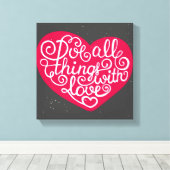 Machen Sie alles mit Liebe Red Leinwanddruck (Insitu (Holzboden))