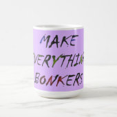 Machen Sie alles verrückte Bonkers Kaffeetasse (Mittel)